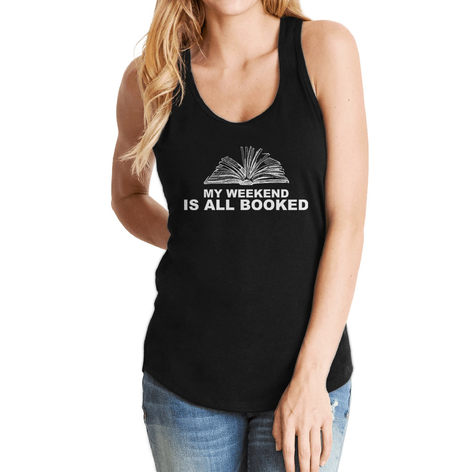 My Weekend Is All Booked Shirt - Funny Book Lover Tank Top for Women