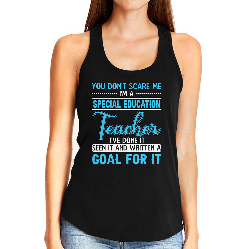 You Don't Scare Me I'm A Special Education Teacher Tank Top Shirt Women