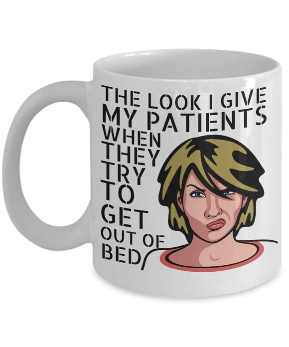 Funny Nurse Coffee Mug The Look I Give My Patients When They Try To Laminas