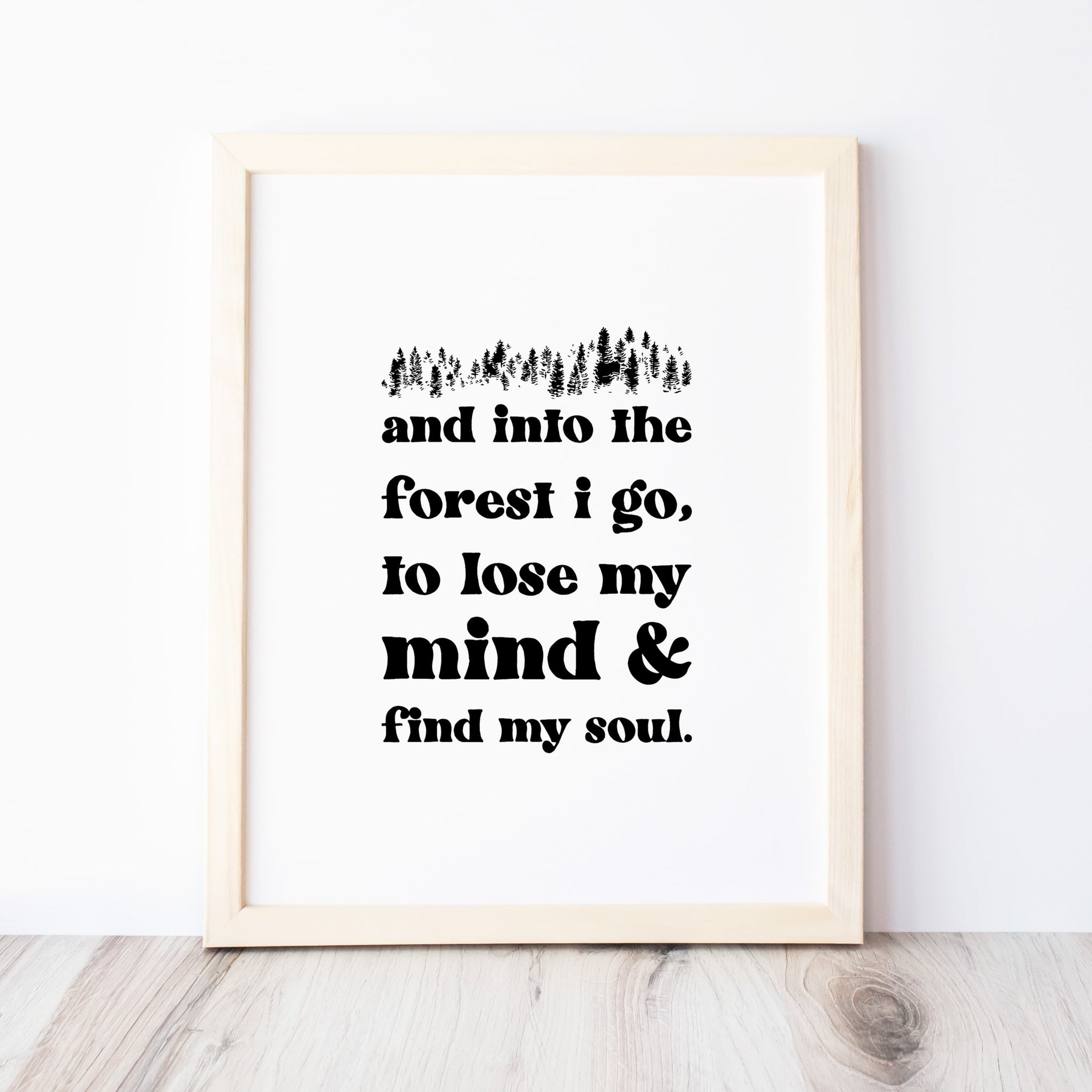 And Into The Forest I Go..." John Muir Quote Print – The Lifted Soul Print Co.