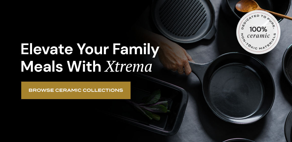 Elevate Your Family Meals With Xtrema