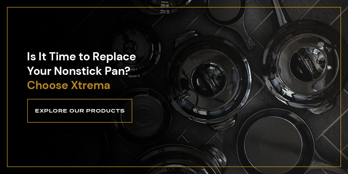 Is It Time to Replace Your Nonstick Pan? Choose Xtrema