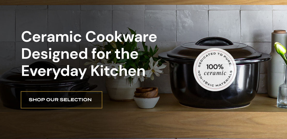 Ceramic Cookware Designed for the Everyday Kitchen