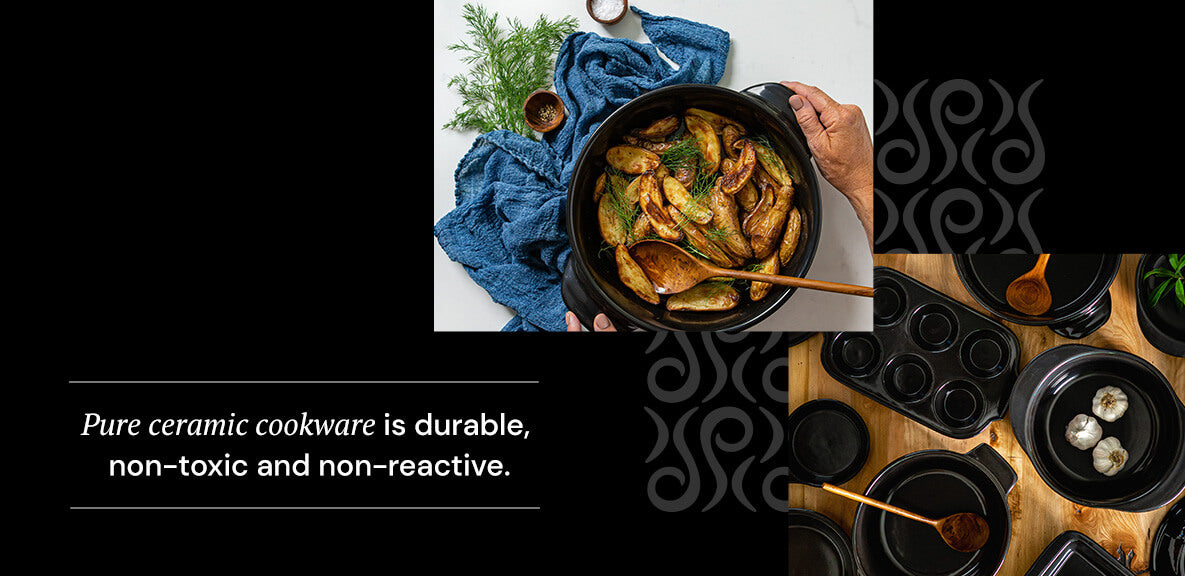 Pure ceramic cookware is durable, non-toxic and non-reactive.