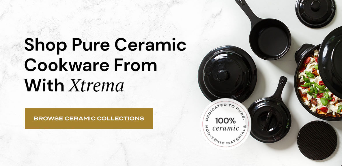 Shop Pure Ceramic Cookware From Xtrema