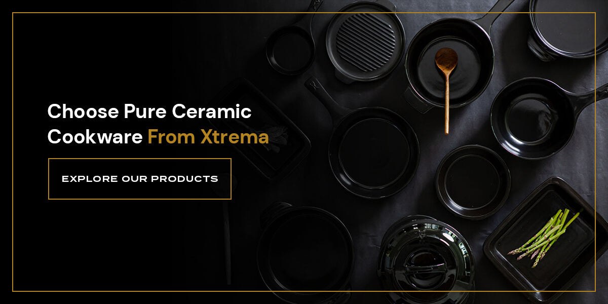 Choose Pure Ceramic Cookware From Xtrema