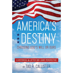 Americas Destiny by Tad Callister