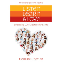 Listen, Learn & Love: Embracing LGTBQ Latter-day Saints