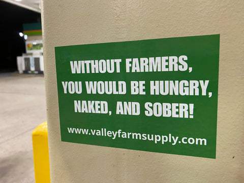 without farmers and ranchers we would be hungry naked and sober