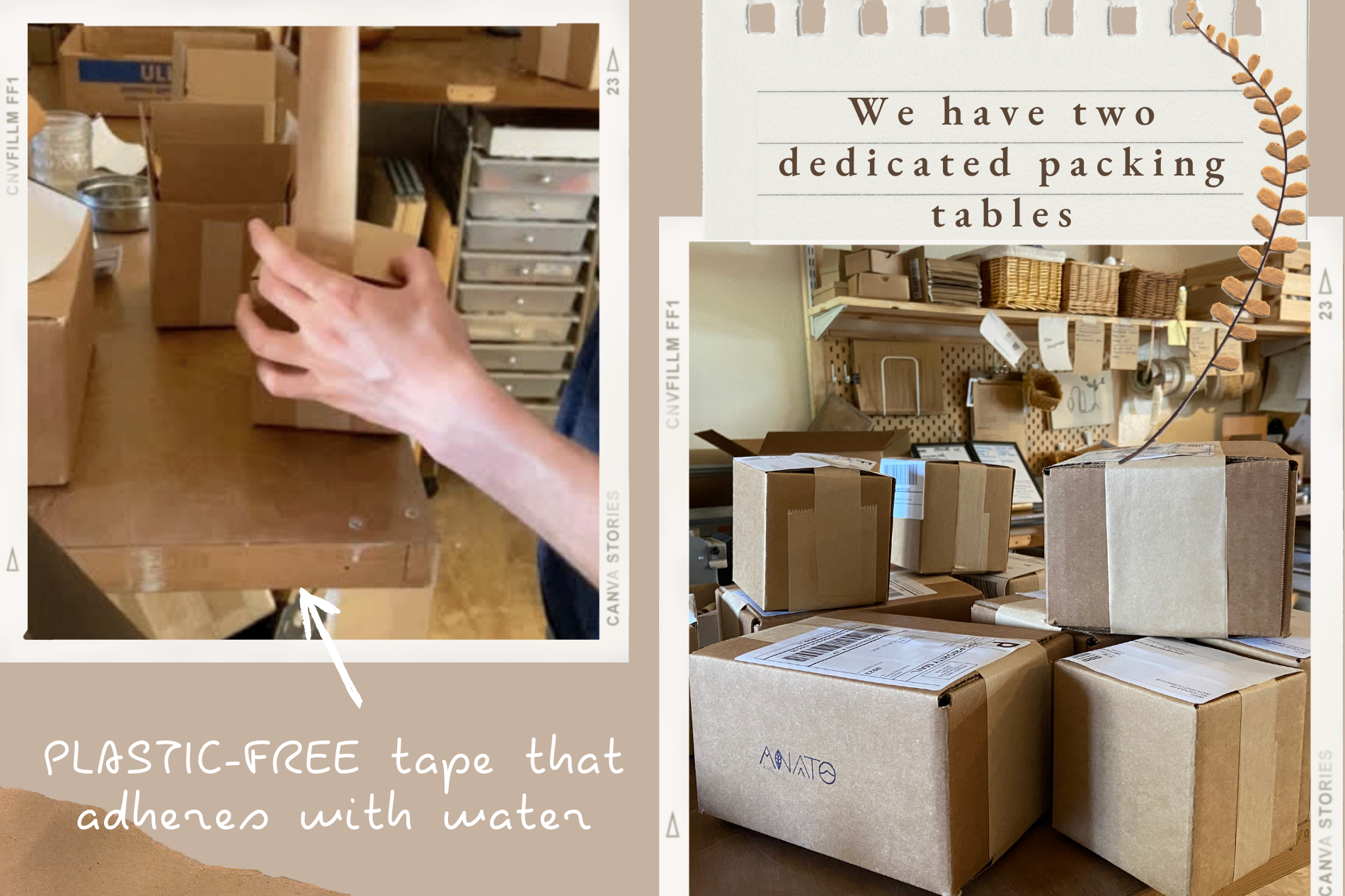 We have two dedicated packing tables and use plastic free tape that adheres with water. 