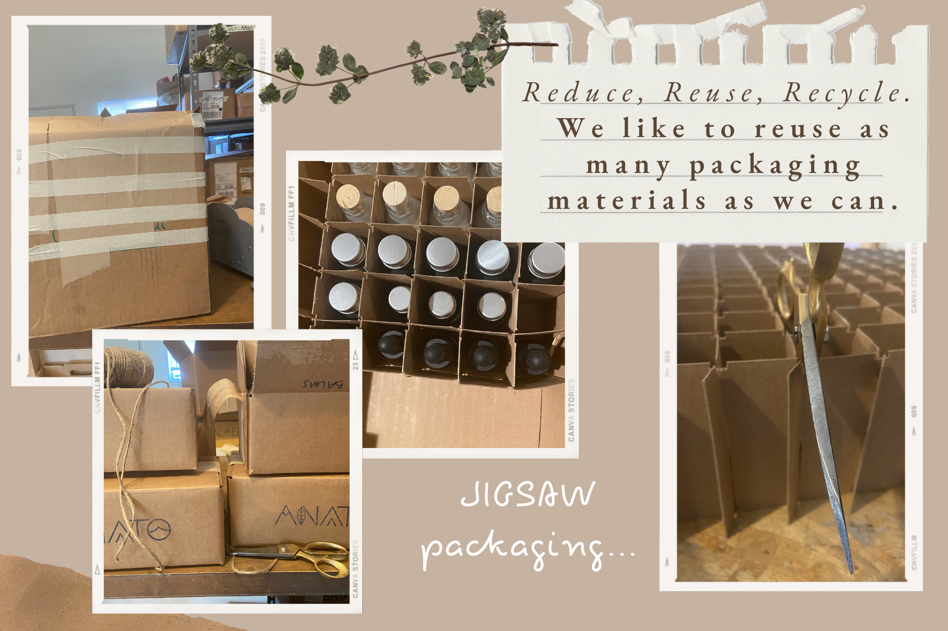 Reduce, Reuse, Recycle.  We like to reuse as many packaging materials as we can. Jigsaw packaging boxes and products!