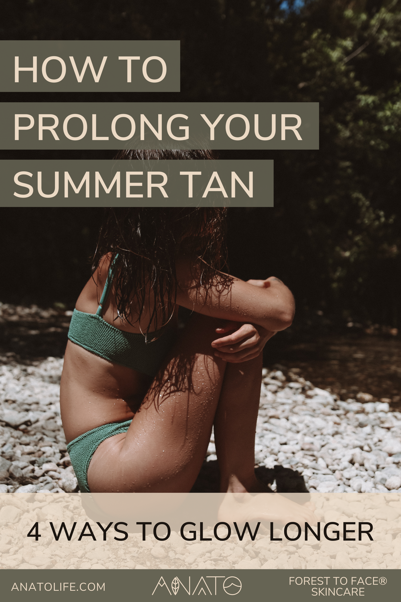How to prolong your summer tan - Anato Life Forest to Face® Skincare