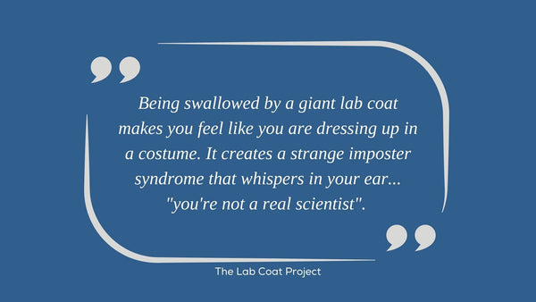 being swallowed by a lab coat creates a strange imposter system that whispers in your ear 'You're not a real scientist' - GLG