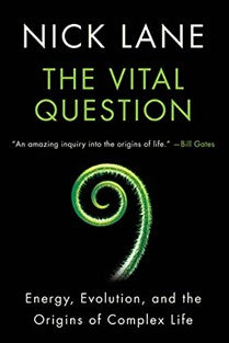The-Vital-Question-Energy-Evolution-and-the-Origins-of-Complex-Life