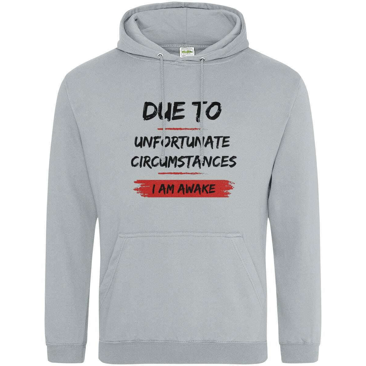 Teemarkable! Due To Unfortunate Circumstances I Am Awake Hoodie