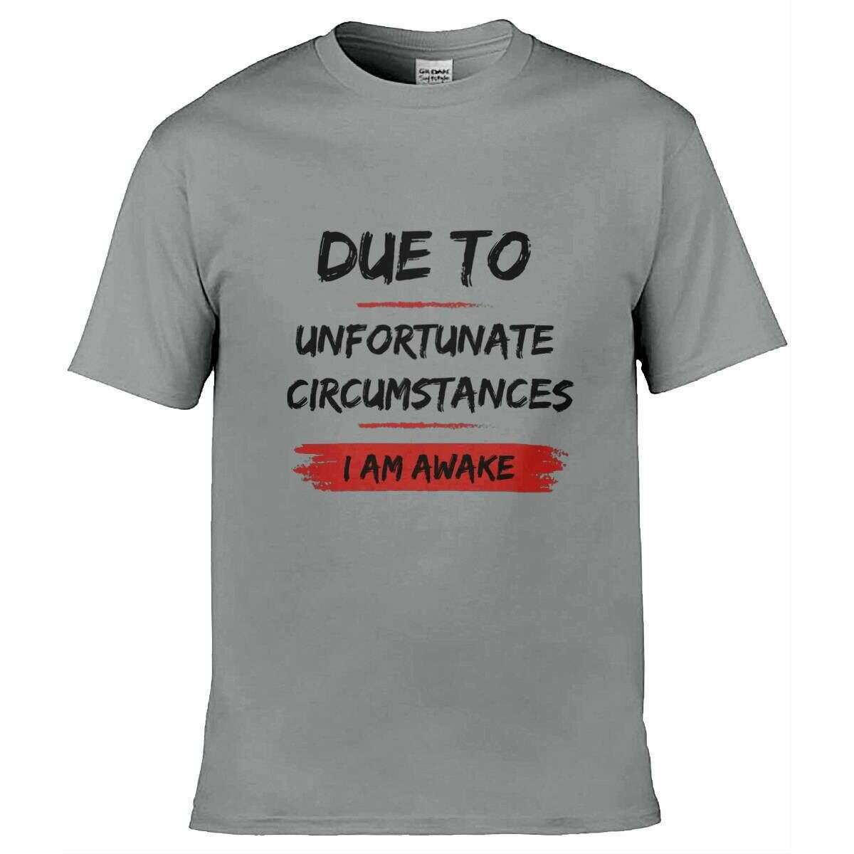 Teemarkable! Due To Unfortunate Circumstances I Am Awake T-Shirt