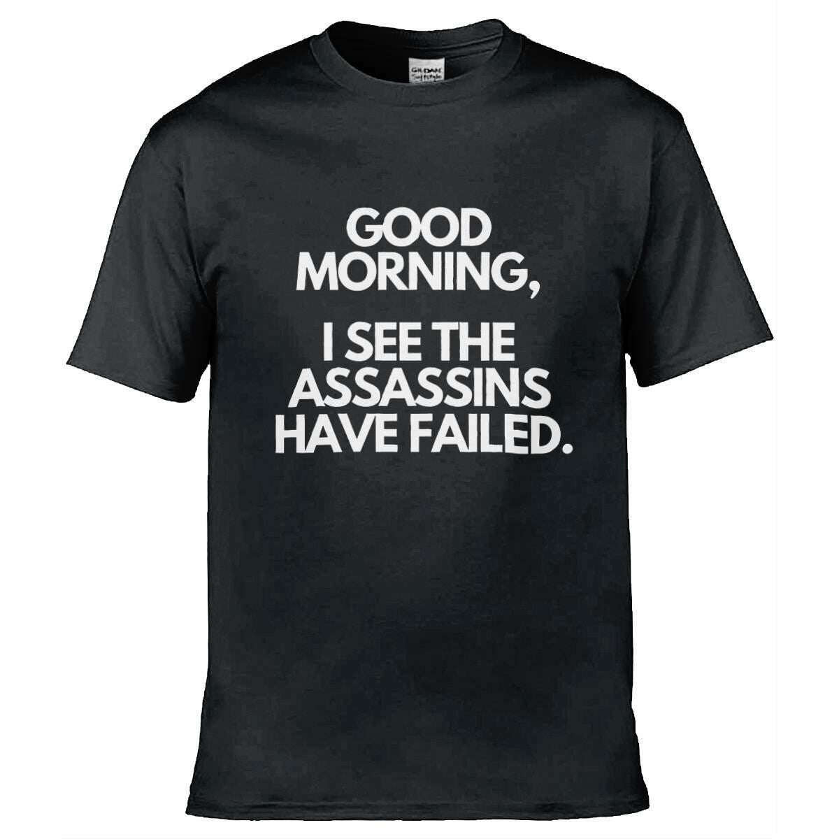 Teemarkable! I See The Assassins Have Failed T-Shirt