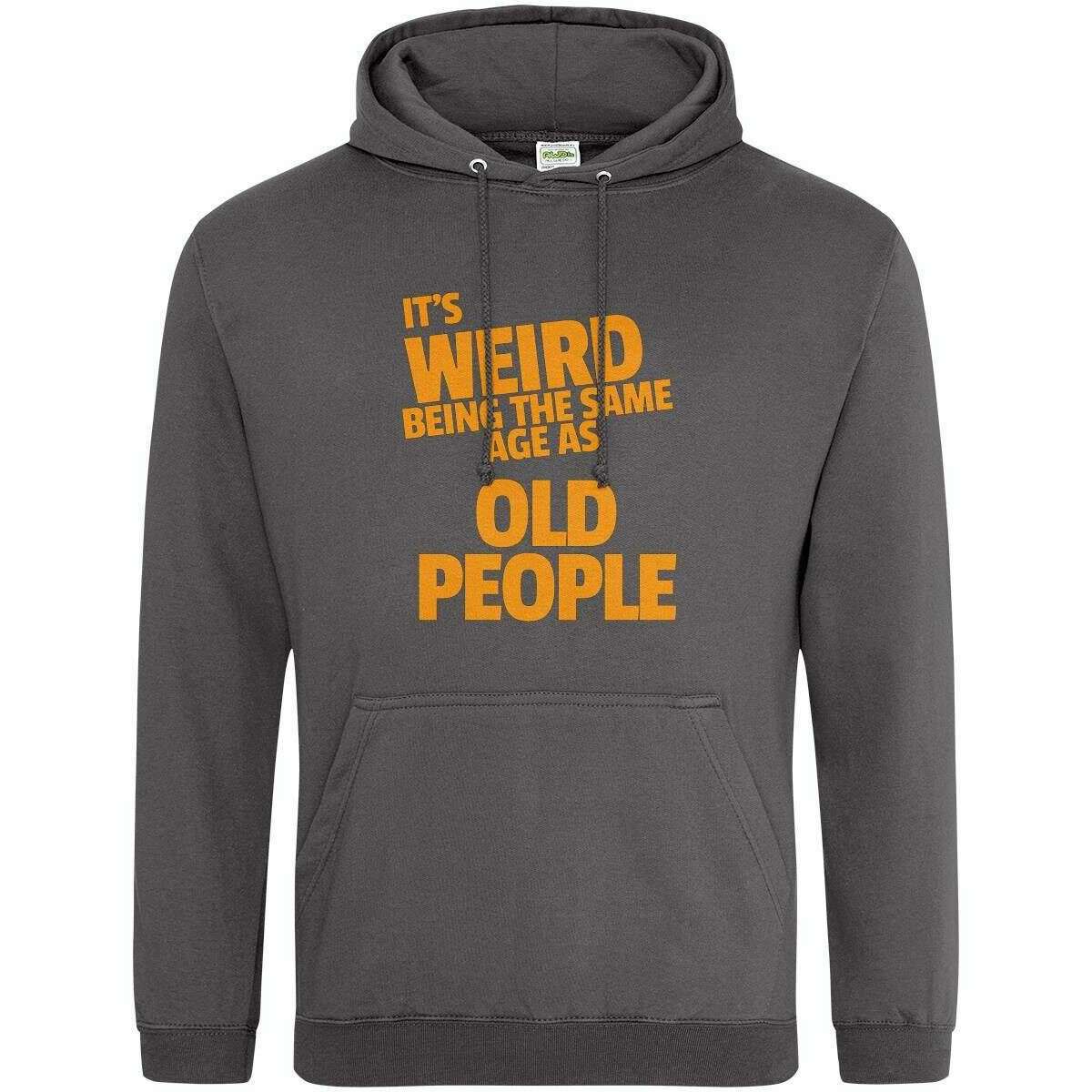 Teemarkable! It’s Weird Being The Same Age As Old People Hoodie