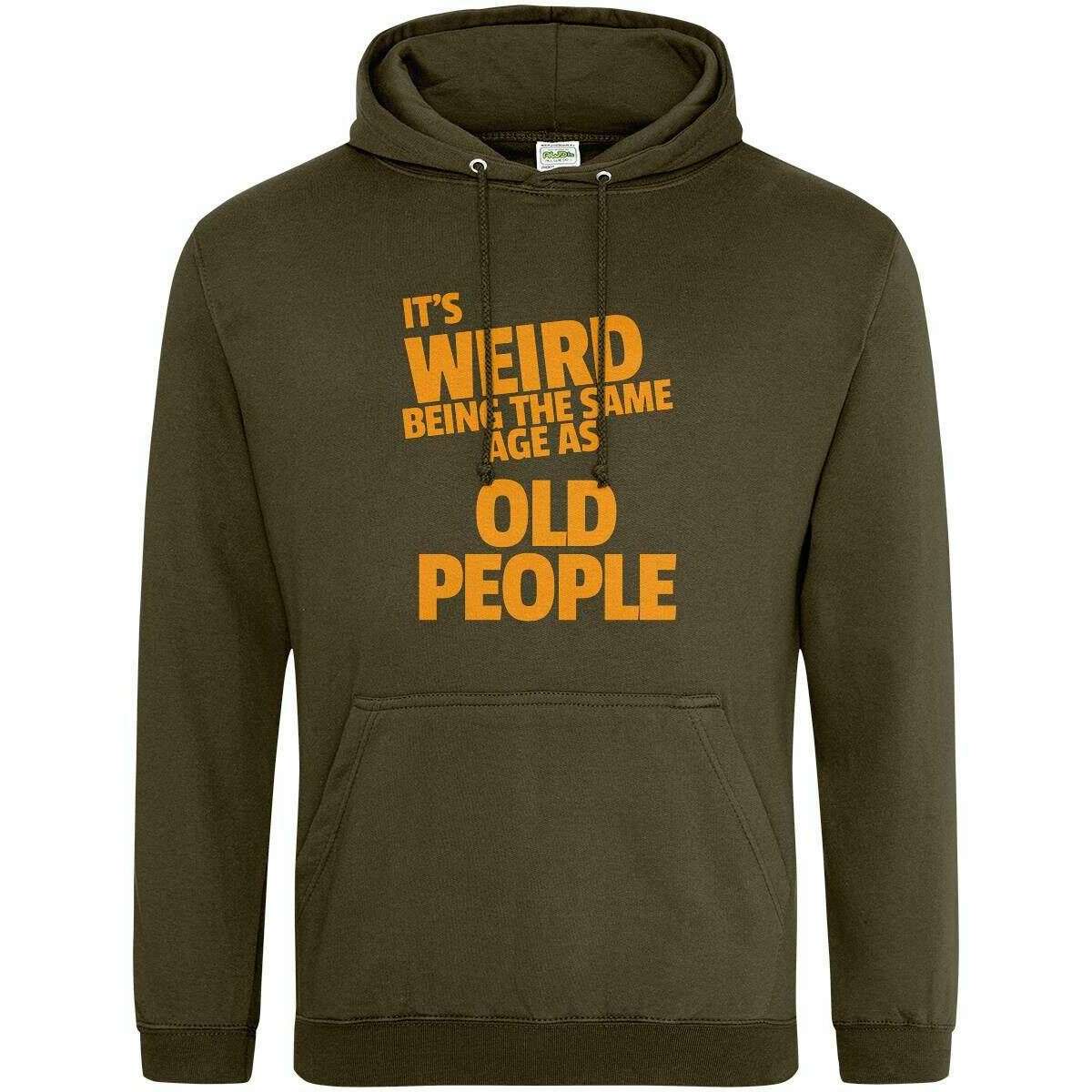 Teemarkable! It’s Weird Being The Same Age As Old People Hoodie