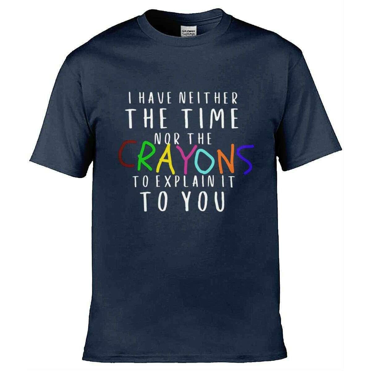 Teemarkable! Neither The Time Nor The Crayons T-Shirt