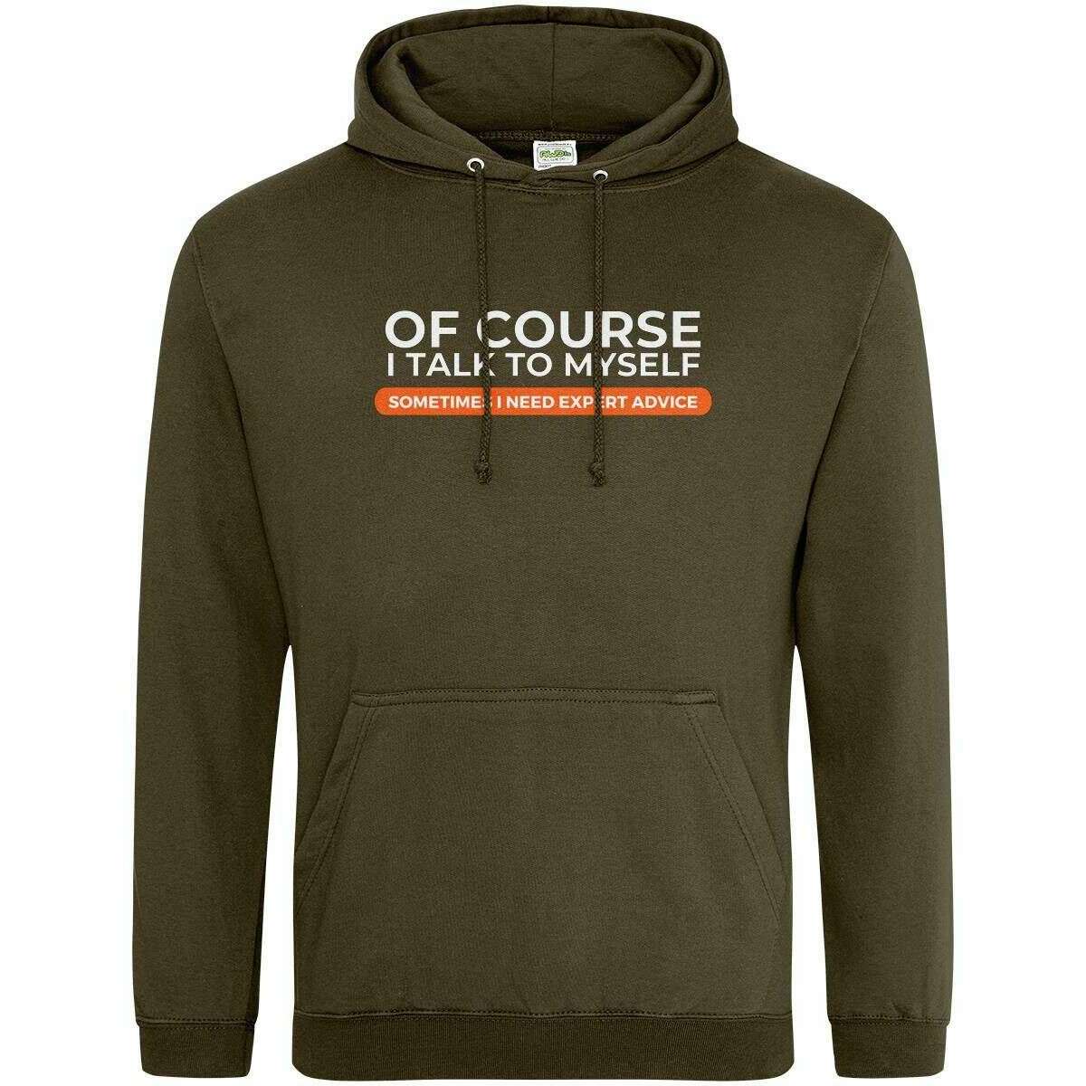 Teemarkable! Of Course I Talk To Myself I Need Expert Advice Hoodie