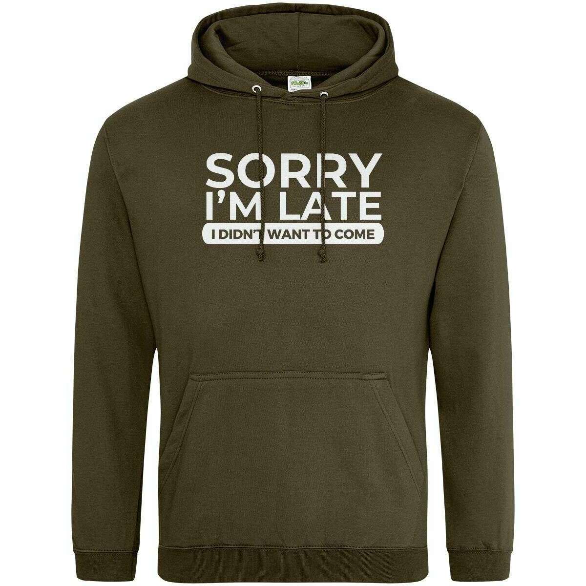 Teemarkable! Sorry I’m Late I Didn’t Want To Come Hoodie