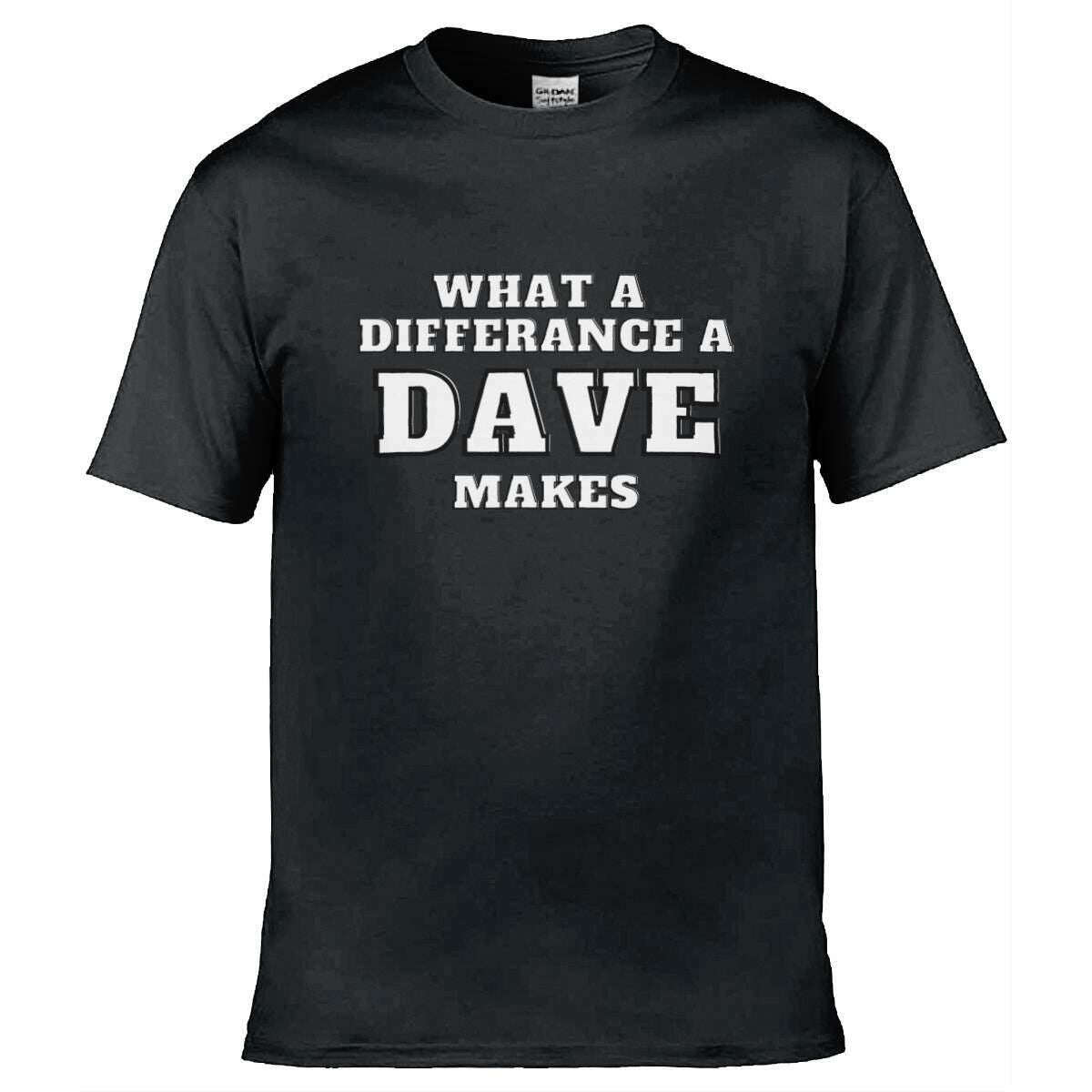 Teemarkable! What A Difference a Dave Makes T-Shirt