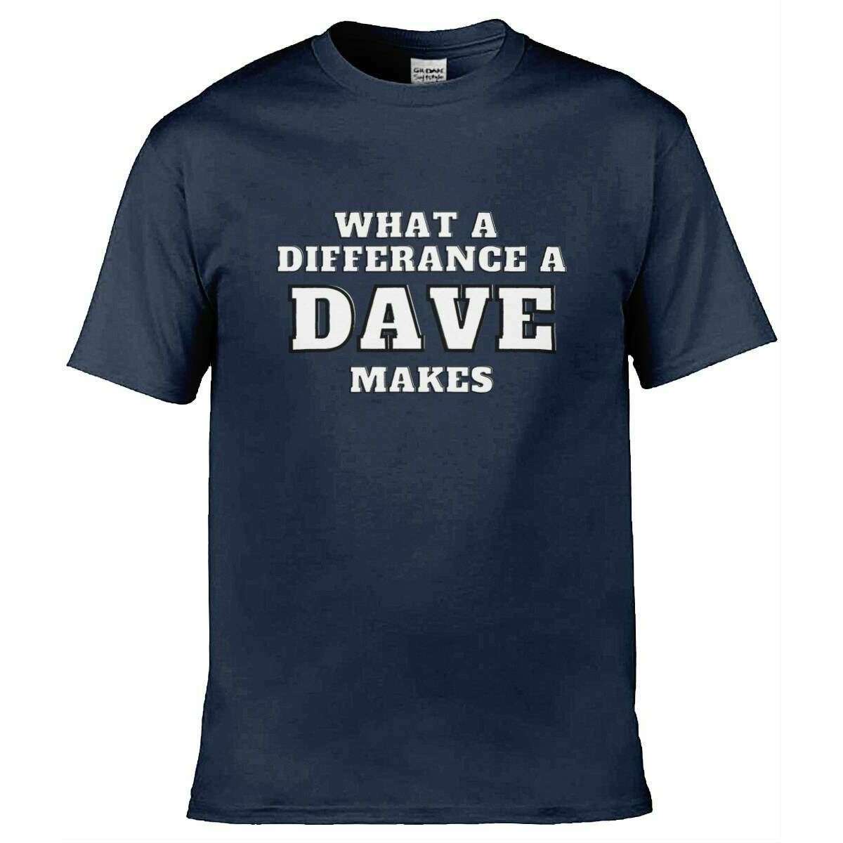 Teemarkable! What A Difference a Dave Makes T-Shirt