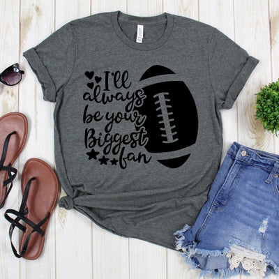 Football Mom Shirt Shirt I Ll Always Be Your Biggest Fan Three Heart