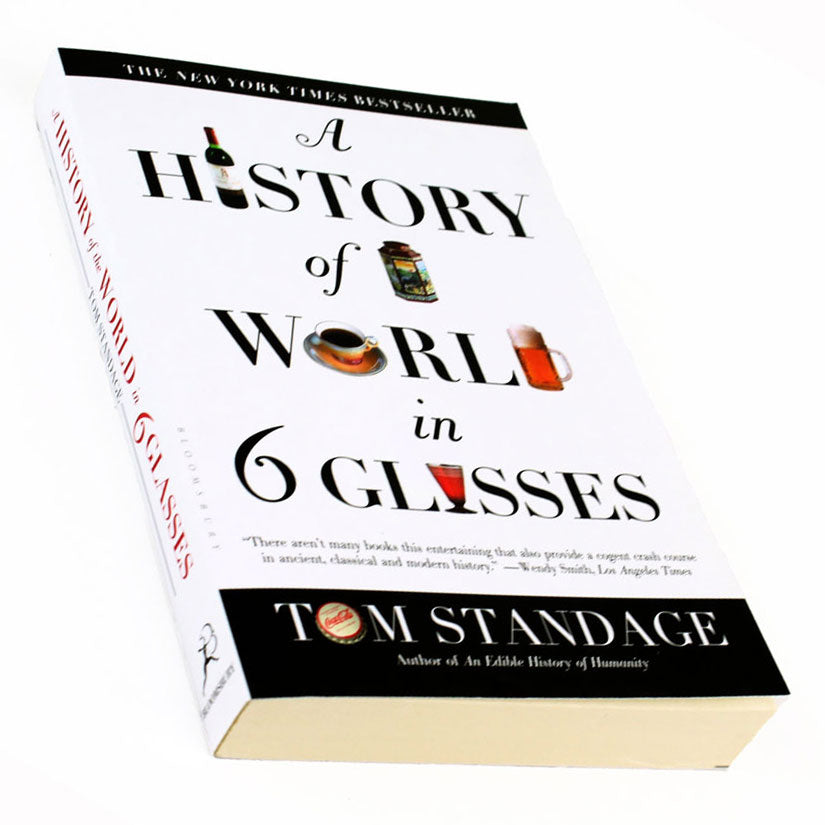 tom standage a history of the world in 6 glasses