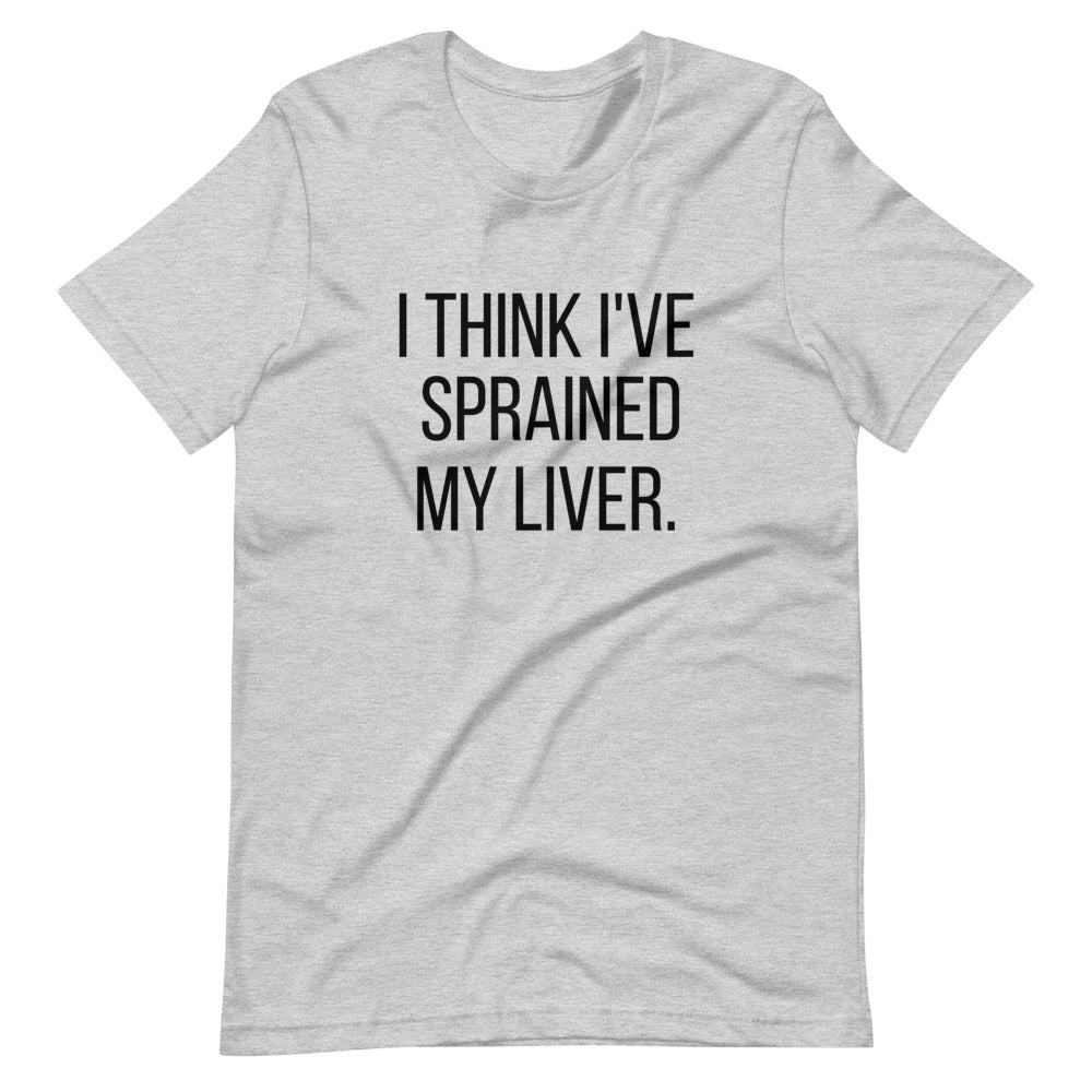 I think I sprained my Liver Short-Sleeve Unisex T-Shirt – The Thread Fix