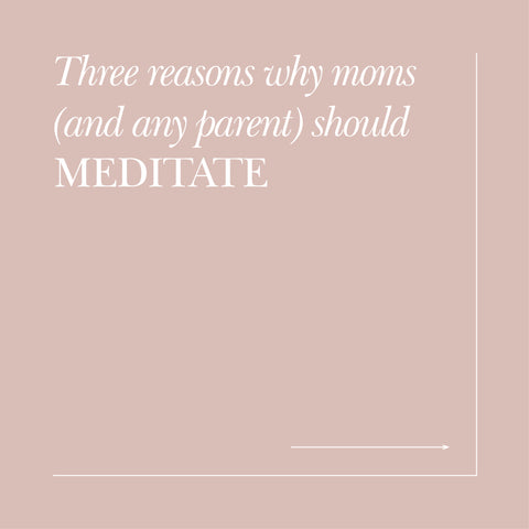 Why moms should meditate