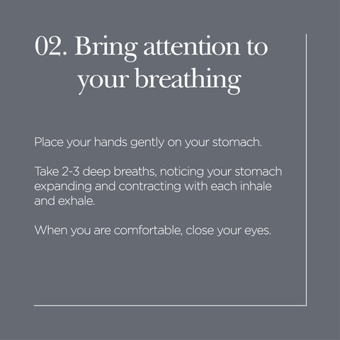 Bring attention to your breathing