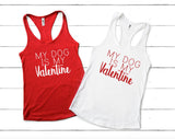 My Dog is My Valentine - Hot Mess Mom Designs