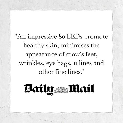 An impressive 80 LEDs promote healthy skin, minimises the appearance of crow's feet, wrinkles, eye bags, 11 lines and other fine lines - quote from Daily Mail