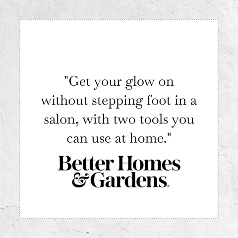 Get your glow on without stepping foot in a  salon, with two tools you can use at home - Better Homes and Gardens