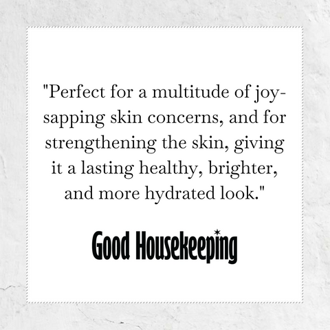 perfect for a multitude of joy-sapping skin concerns, and for strengthening the skin, giving it a lasting healthy, brighter and more hydrated look - Quote from Good Housekeeping
