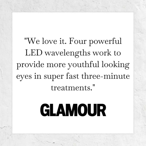 We love it. Four powerful LED wavelenghts work to provide more youthful looking eyes in super fast thtre-minute treatments - quote from glamour