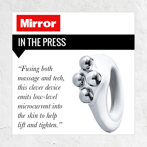 Press quote from the Mirror - fusing both massage and tech, this clever device emits low-level microcurrent into the skin to help lift and tighten