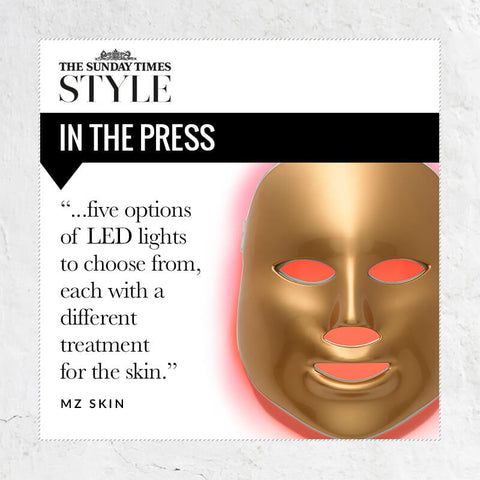 THE SUNDAY TIMES STYLE IN THE PRESS ...five options of LED lights to choose from, each with a different treatment for the skin. MZ SKIN