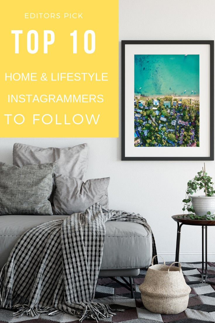 Share our top 10 home design and lifestyle accounts to follow on instagram now