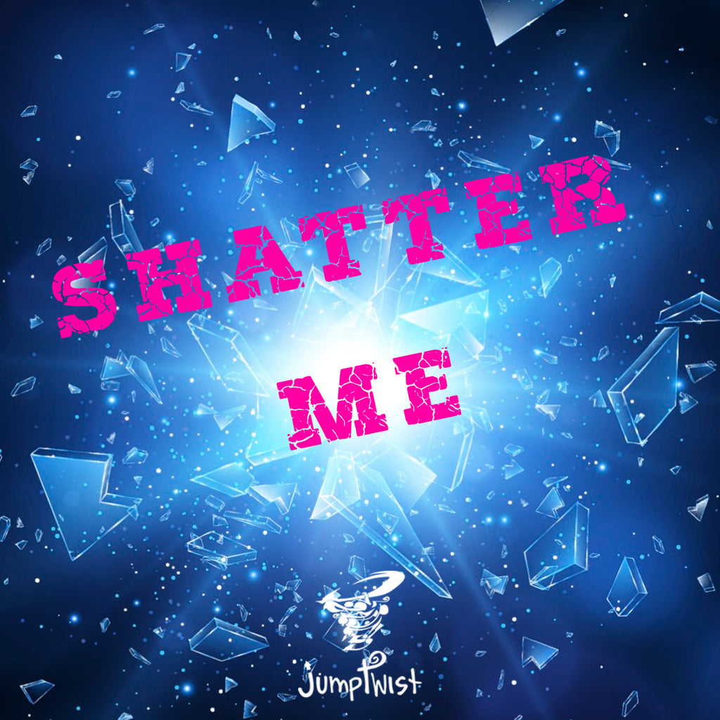 Shatter Me Jumptwist