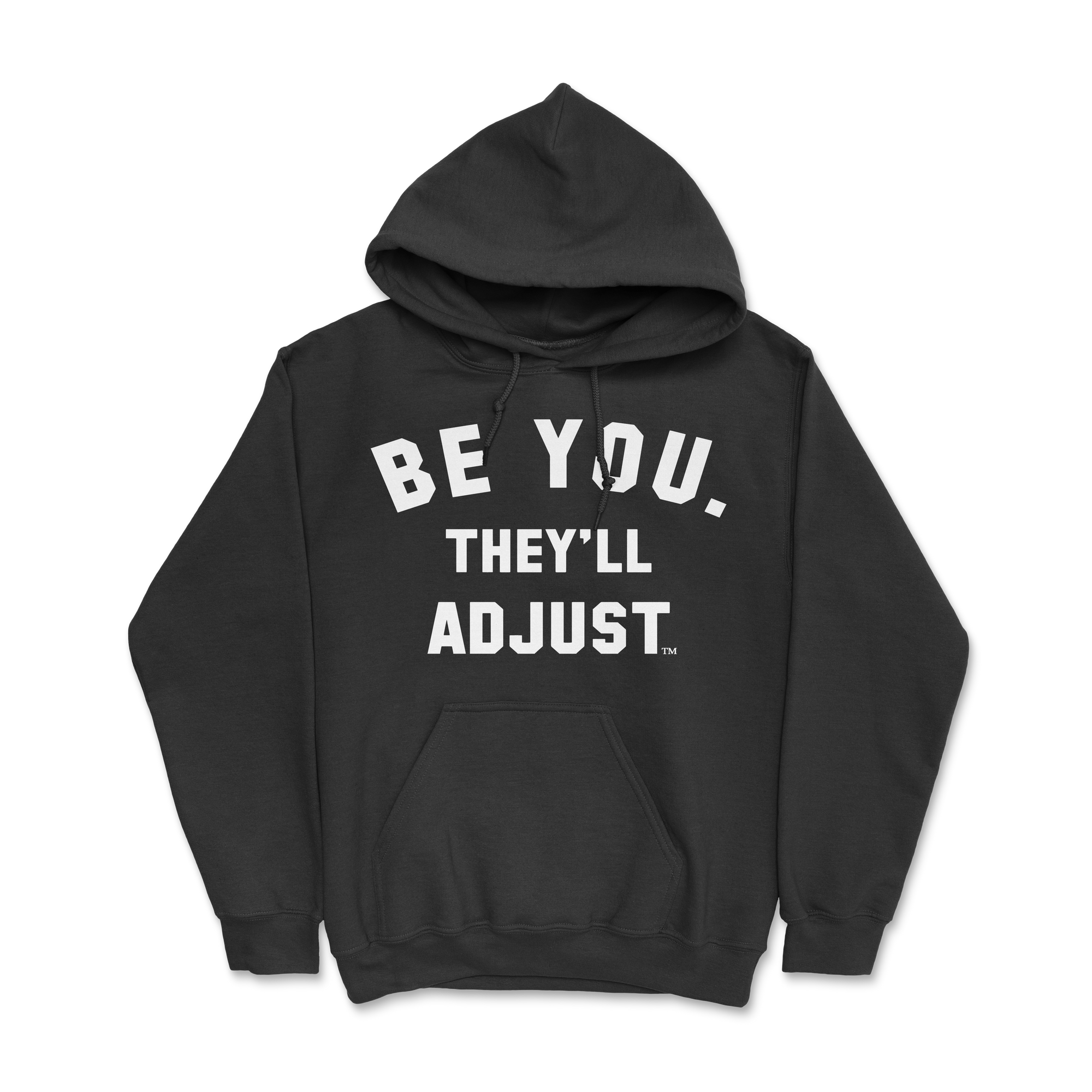 BE YOU. THEY'LL ADJUST Hoodie - DoersClothing