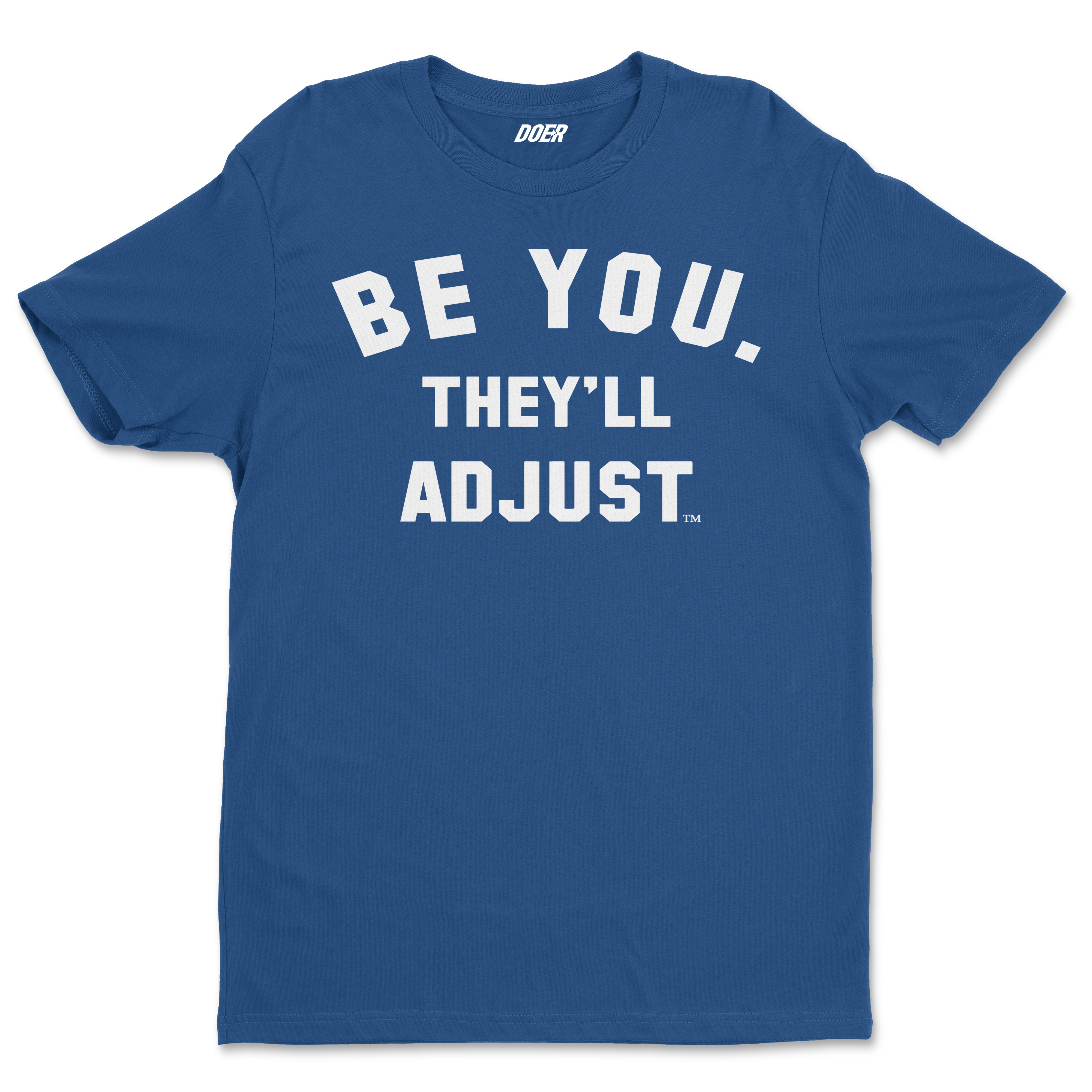 BE YOU. THEY'LL ADJUST Shirt - DoersClothing product image