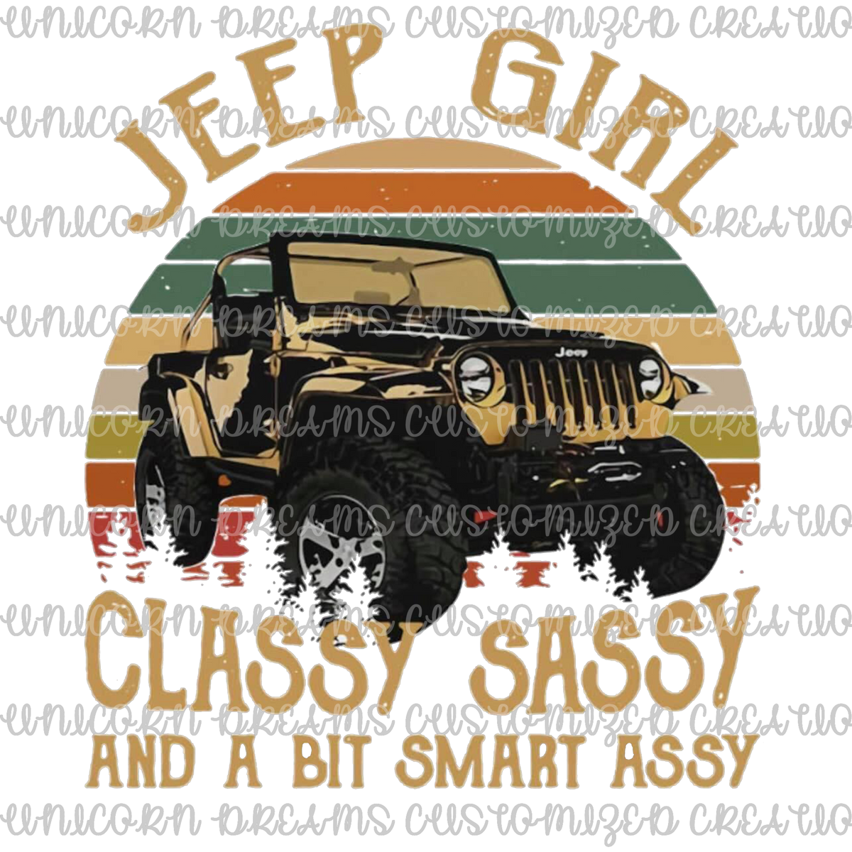 Sublimation Transfer Jeep Girl Classy Sassy And A Bit Smart Assy Unicorn Dreams Customized 