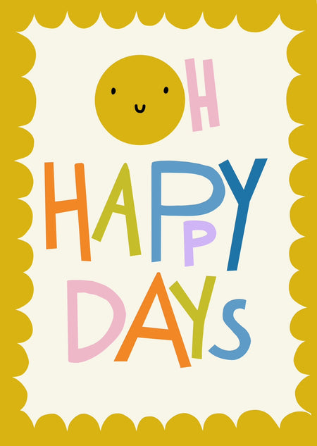 Oh Happy Days art print UNFRAMED