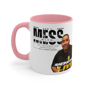 OPL On Patrol Live Inspired- Dont Mess with Will Accent Mugs