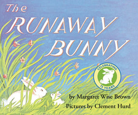 The Runaway Bunny&lt; by Margaret Wise Brown, illustr. by Clement Hurd
