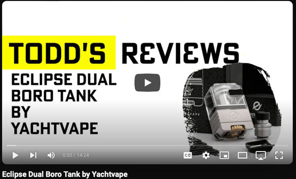 YAchtvape Eclipse Dual Coil Boro Tank - Todds Reviews 