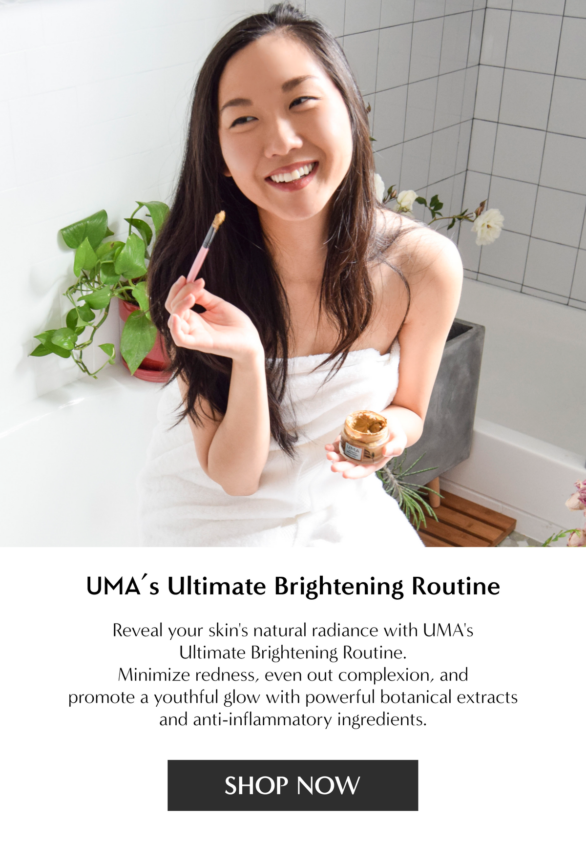 UMAs Ultimate Brightening Routine